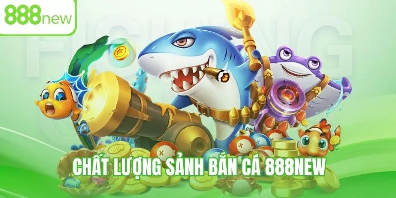Đánh giá chất lượng game Bắn Cá 888NEW